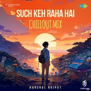 Such Keh Raha Hai (ChillOut Mix) - Single (2024) (Harris Jayaraj)